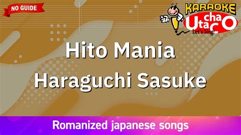 Hito Mania Haraguchi Sasuke Romaji Karaoke No Guide Youtube