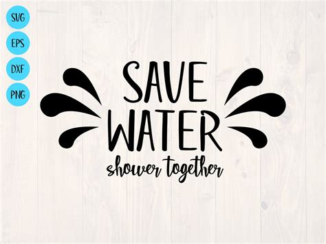 Save Water Shower Together Svg Is A Funny Shirt And Bathroom Etsy