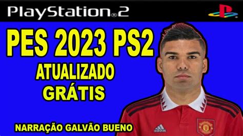 Novo Pes Ps Europeu E Brasileir O Atualizado Narra O Galv O