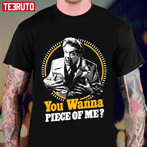 Seinfeld You Wanna Piece Of Me Quote Unisex T Shirt Teeruto