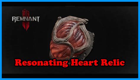 Remnant Resonating Heart Relic