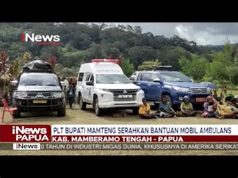 I NEWS PAPUA PLT BUPATI MAMTENG SERAHKAN BANTUAN MOBIL AMBULANS YouTube