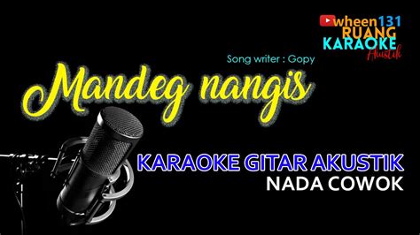 Mandek Nangis Karaoke Gitar Akustik Nada Cowok Youtube