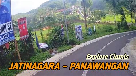 Trip Jatinagara Panawangan Via Jalur Alternatif Nagarawangi