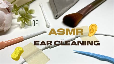 Asmr Ear Cleaning Lofi Asmr Lofi Youtube