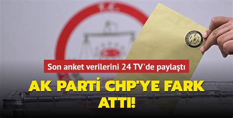 Son anket verilerini 24 TV canlı yayınında paylaştı AK Parti CHP ye