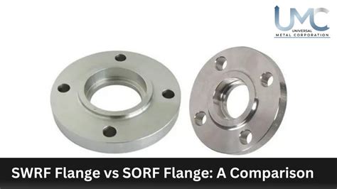 swrf flange  sorf flange  comparison universal metal corporation