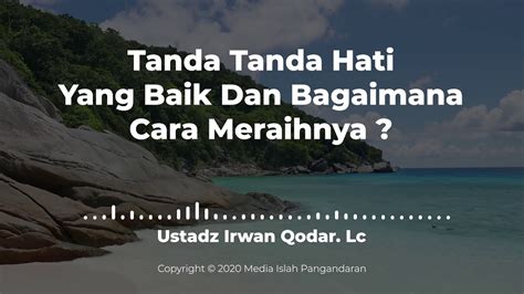 Tanda Tanda Hati Yang Baik Dan Bagaimana Cara Meraihnya Dauroh Sesi 4