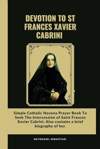 Devotion To St Frances Xavier Cabrini Simple Catholic Novena Prayer