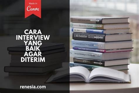 Cara Interview Yang Baik Agar Diterima Sebagai Pegawai