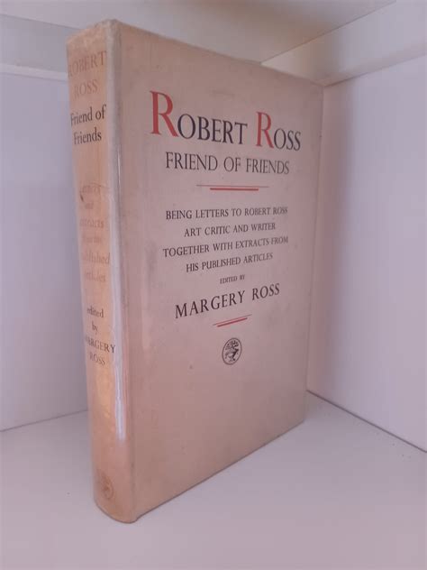 Robert Ross Friend Of Friends Letters To Robert Ross Art Critic And