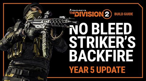 The Division Striker S Backfire Build Guide Year Update Youtube