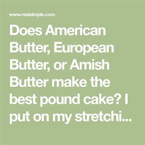 Pound Cake Bake Off: European Butter vs. American Butter