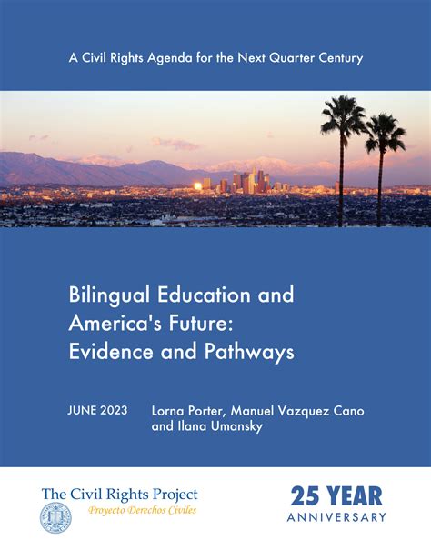 Bilingual Education and America’s Future: Evidence and Pathways - The Civil Rights Project