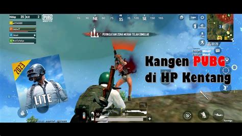 Kangen Pubg Di Hp Kentang Pubg Mobile Lite Youtube