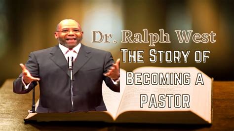 Dr Ralph Douglas West Story And Testimony Of Becoming A Pastor Youtube