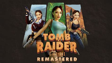 Tomb Raider I Iii Remastered Starring Lara Croft Youtube