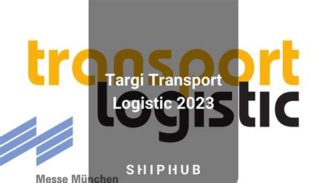 Targi Transport Logistic Messe M Nchen Shiphub