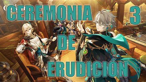 Genshin Impact La Gran Ceremonia de Erudición Parte 3 YouTube