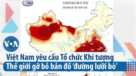 Việt Nam Yêu Cầu Tổ Chức Khí Tượng Thế Giới Gỡ Bỏ Bản đồ ‘đường Lưỡi Bò’ Voa Tiếng Việt Youtube