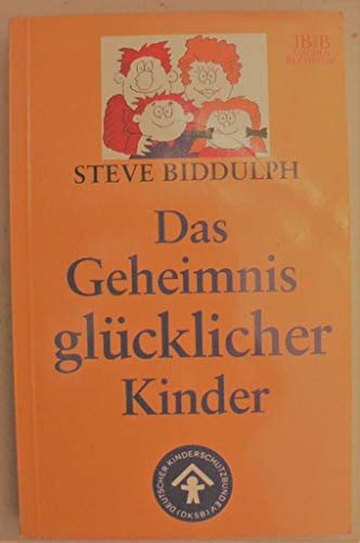 Das Geheimnis Gl Cklicher Kinder Biddulph Steve Allan Storman Und