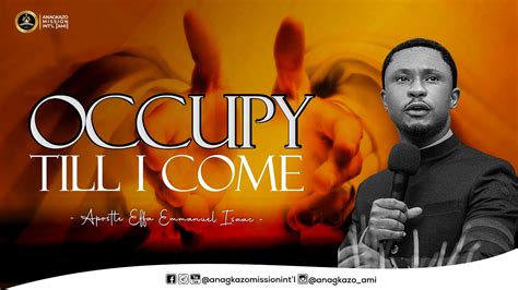 Occupy Till I Come Apostle Effa Emmanuel Isaac 04 06 2024 YouTube