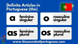 Definite Articles in Portuguese - The Sounds of Portuguese