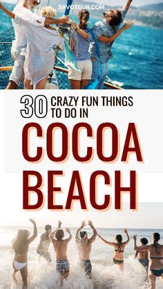 Crazy Fun Things To Do In Cocoa Beach Savoteur In Cocoa