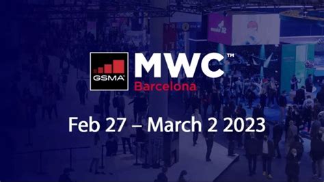 Arranca El Mobile World Congress 2023 En Barcelona Gt