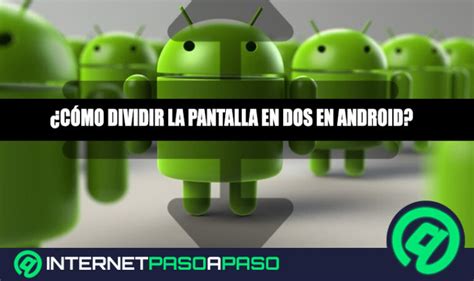 Dividir Pantalla En Dos En Android Gu A Paso A Paso