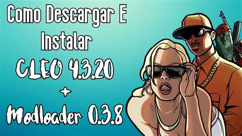 Como Descargar E Instalar Cleo 4 Modloader Para GTA San Andreas PC