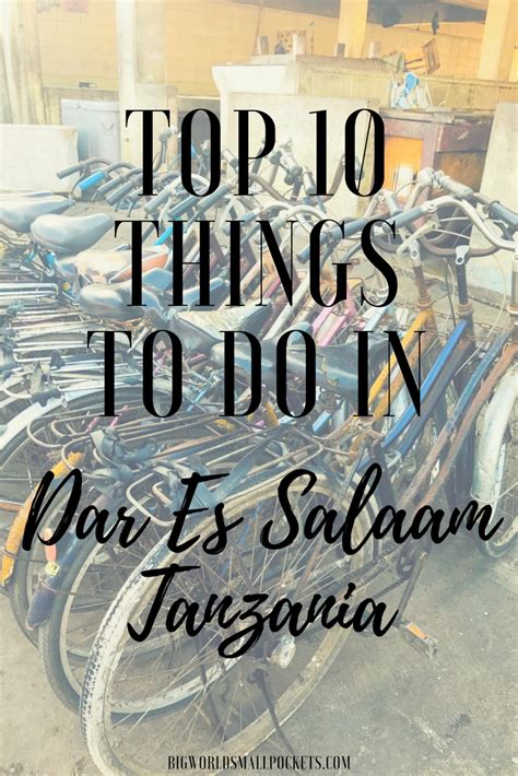 Top 10 Things To Do In Dar Es Salaam Tanzania Big World Small Pockets