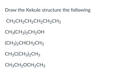 Solved Draw The Kekule Structure The Following Chegg