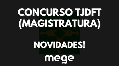 TJDFT MAGISTRATURA Novidade Sobre O Concurso Blog Do Mege