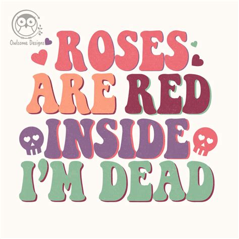 Roses Are Red Inside I M Dead Quotes Valentine MasterBundles