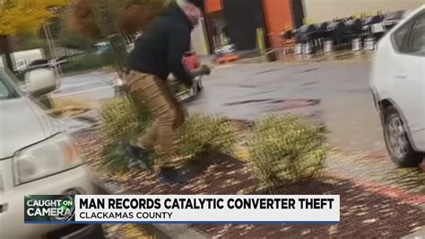 Catalytic Converter Theft Caught On Camera In Clackamas County Youtube