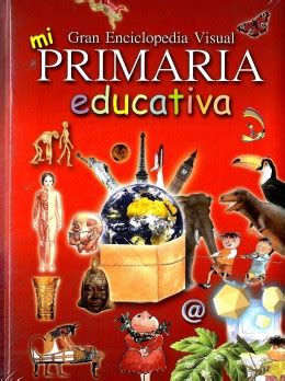 Mi Primaria Educativa Gran Enciclopedia Sin Autor Librer A Nacional