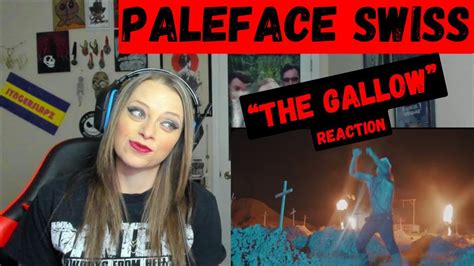 UNREAL Paleface Swiss The Gallow Reaction YouTube