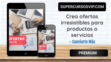 Crea ofertas irresistibles para productos o servicios Convierte Más