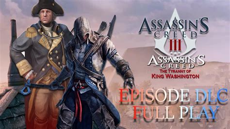 Assassins Creed 3 Dlc The Tyranny Of King Washington Full Play Through