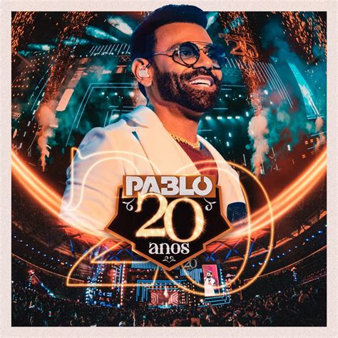 Baixar Música De Pablo - ‎Pablo 20 ANOS, Pt. 1 (Ao Vivo) — álbum de Pablo — Apple Music