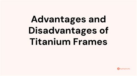 Advantages And Disadvantages Of Titanium Frames