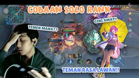 Gini Kalau Main Solo Rank Di Rank Badak Teman Rasa Lawan Itu Nyata