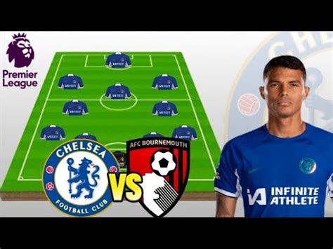 Thiago Silva S Last Match Chelsea Potential Line Up Vs Bournemouth In