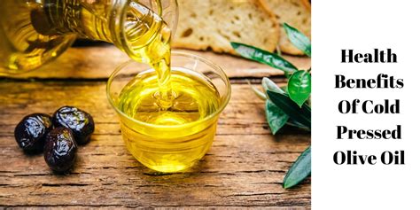 Health Benefits Of Cold Pressed Olive Oil