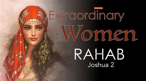 Rahabs Transformation Extraordinary Women Part 2 Youtube