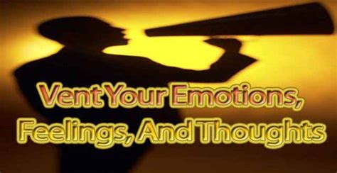 How To Vent Your Emotions Feelings And Thoughts Feelings Thoughts