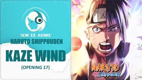 Kaze Wind Abertura Xvii De Naruto Shippuden Portugu S Br Youtube