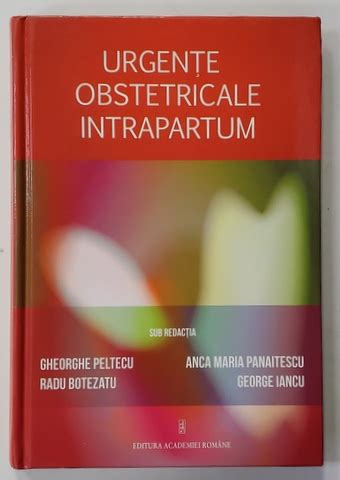 Urgente Obstetricale Intrapartum Sub Redactia Gheorghe Peltecu