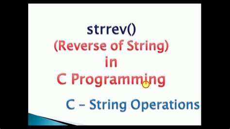 Strrev Function In C Programming With Example Youtube